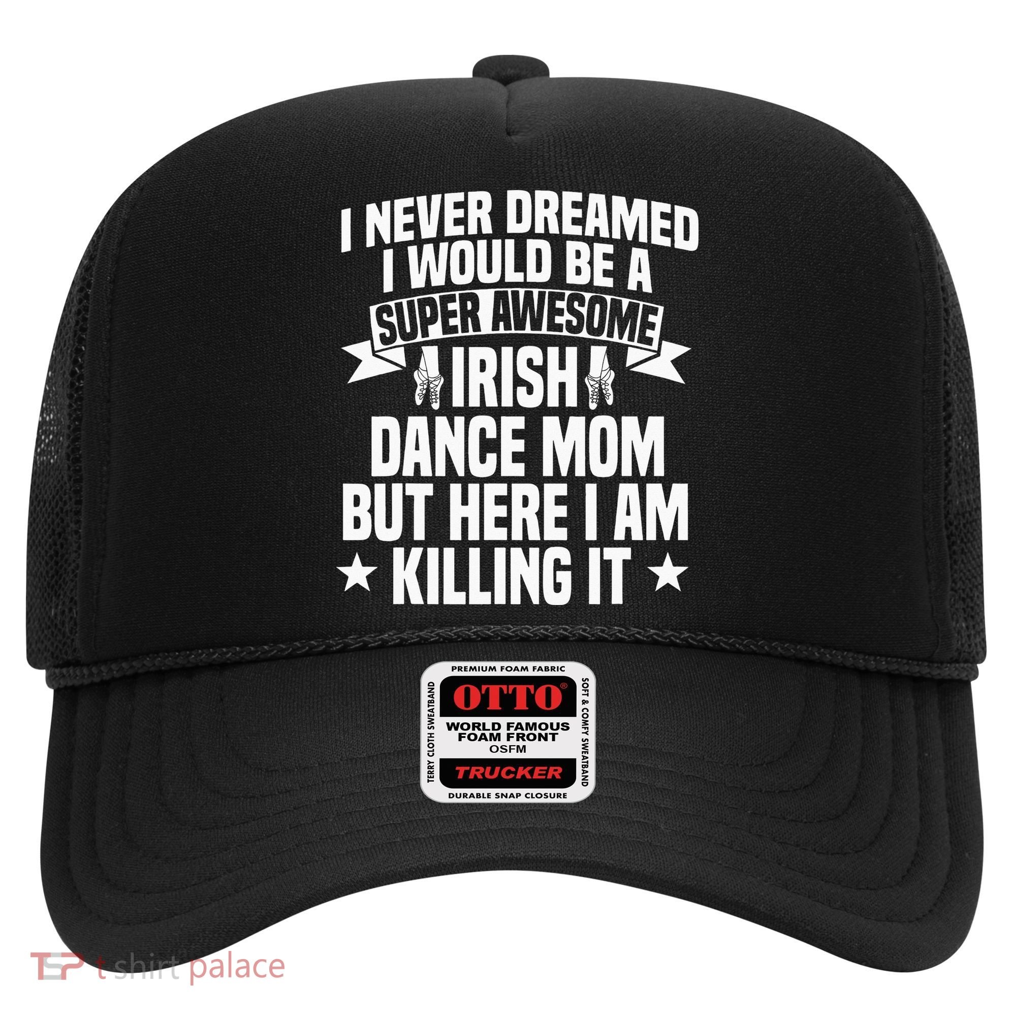 Irish Dance Mom Festival Ceili Stepdance Dancer Mother's Day Hat