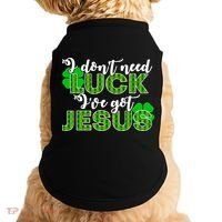 I Don't Need Luck I Have Jesus Christian St Patrick's Day Doggie Tank thumb 0