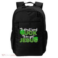 I Don't Need Luck I Have Jesus Christian St Patrick's Day Backpack thumb 0