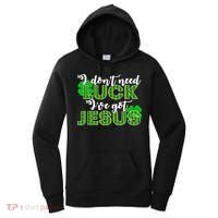 I Don't Need Luck I Have Jesus Christian St Patrick's Day Women's Hoodie thumb 0