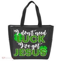 I Don't Need Luck I Have Jesus Christian St Patrick's Day Tote Bag thumb 0