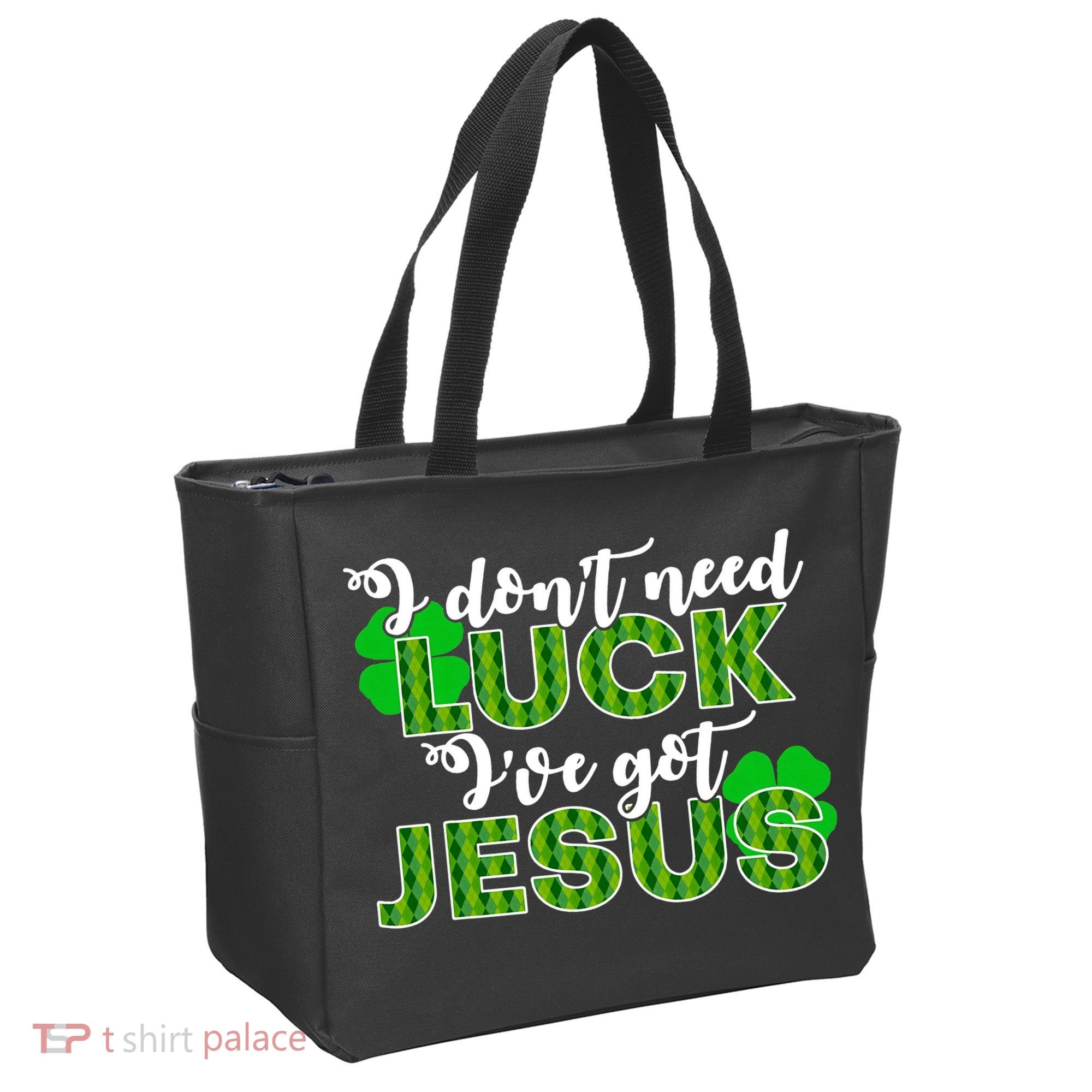 I Don't Need Luck I Have Jesus Christian St Patrick's Day Tote Bag