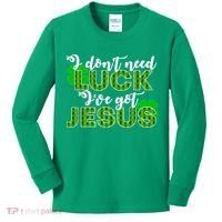 I Don't Need Luck I Have Jesus Christian St Patrick's Day Kids Long Sleeve Shirt thumb 0