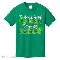 I Don't Need Luck I Have Jesus Christian St Patrick's Day Kids T-Shirt thumb 0