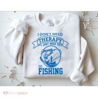 I Don't Need Therapy I Just Need To Go Fishing Sweatshirt thumb 2
