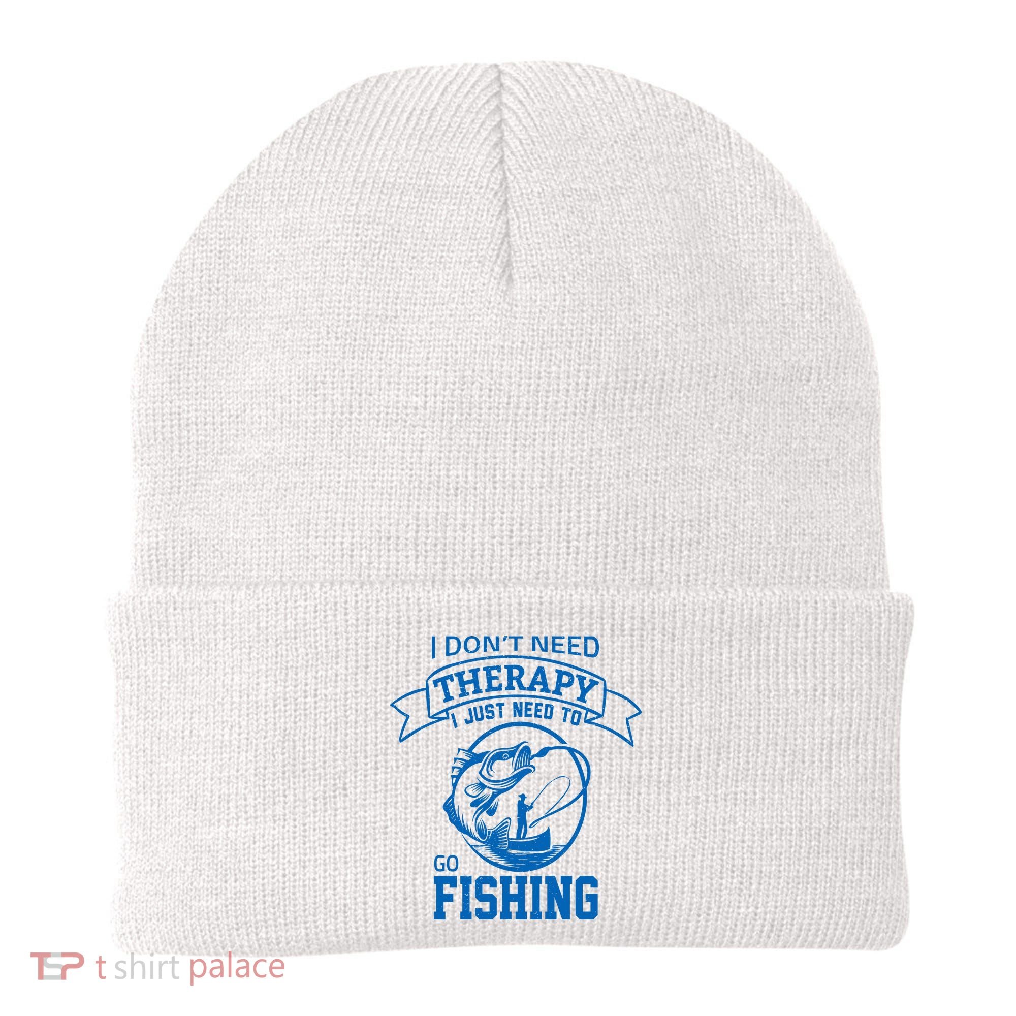 I Don't Need Therapy I Just Need To Go Fishing Beanie