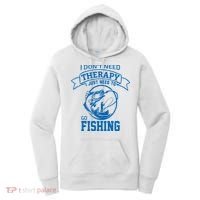 I Don't Need Therapy I Just Need To Go Fishing Women's Hoodie thumb 0