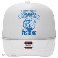 I Don't Need Therapy I Just Need To Go Fishing Hat thumb 0