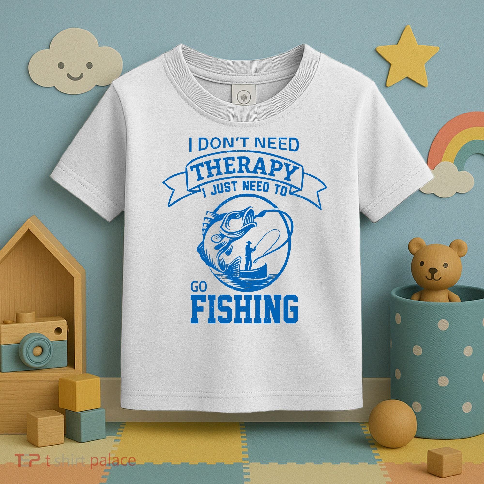 I Don't Need Therapy I Just Need To Go Fishing Toddler T-Shirt