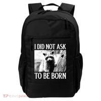 I Did Not Ask To Be Born Raccoon Lovers Garbage Trash Panda Backpack thumb 0