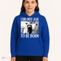 I Did Not Ask To Be Born Raccoon Lovers Garbage Trash Panda Hoodie thumb 5