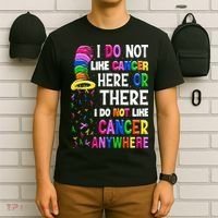 I Do Not Like Cancer Here Or There I Do Not Like Cancer T-Shirt thumb 6