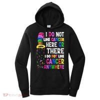 I Do Not Like Cancer Here Or There I Do Not Like Cancer Women's Hoodie thumb 0