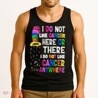 I Do Not Like Cancer Here Or There I Do Not Like Cancer Tank Top thumb 3