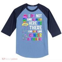 I Do Not Like Cancer Here Or There I Do Not Like Cancer Raglan Baseball Sleeve Shirt thumb 0