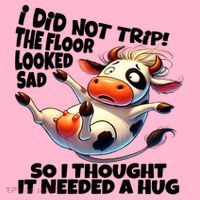 I Did Not Trip! The Floor Looked Sad Funny Cow Farming Coaster thumb 2
