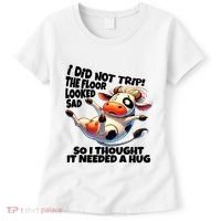 I Did Not Trip! The Floor Looked Sad Funny Cow Farming Women's T-Shirt thumb 0