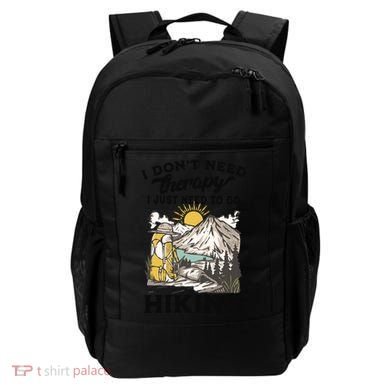 I DonT Need Therapy I Just Need To Go Hiking Backpack