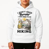 I DonT Need Therapy I Just Need To Go Hiking Hoodie thumb 2