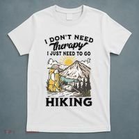 I DonT Need Therapy I Just Need To Go Hiking T-Shirt thumb 5