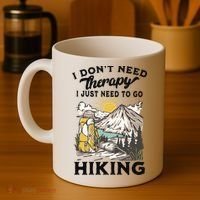 I DonT Need Therapy I Just Need To Go Hiking Coffee Mug thumb 4