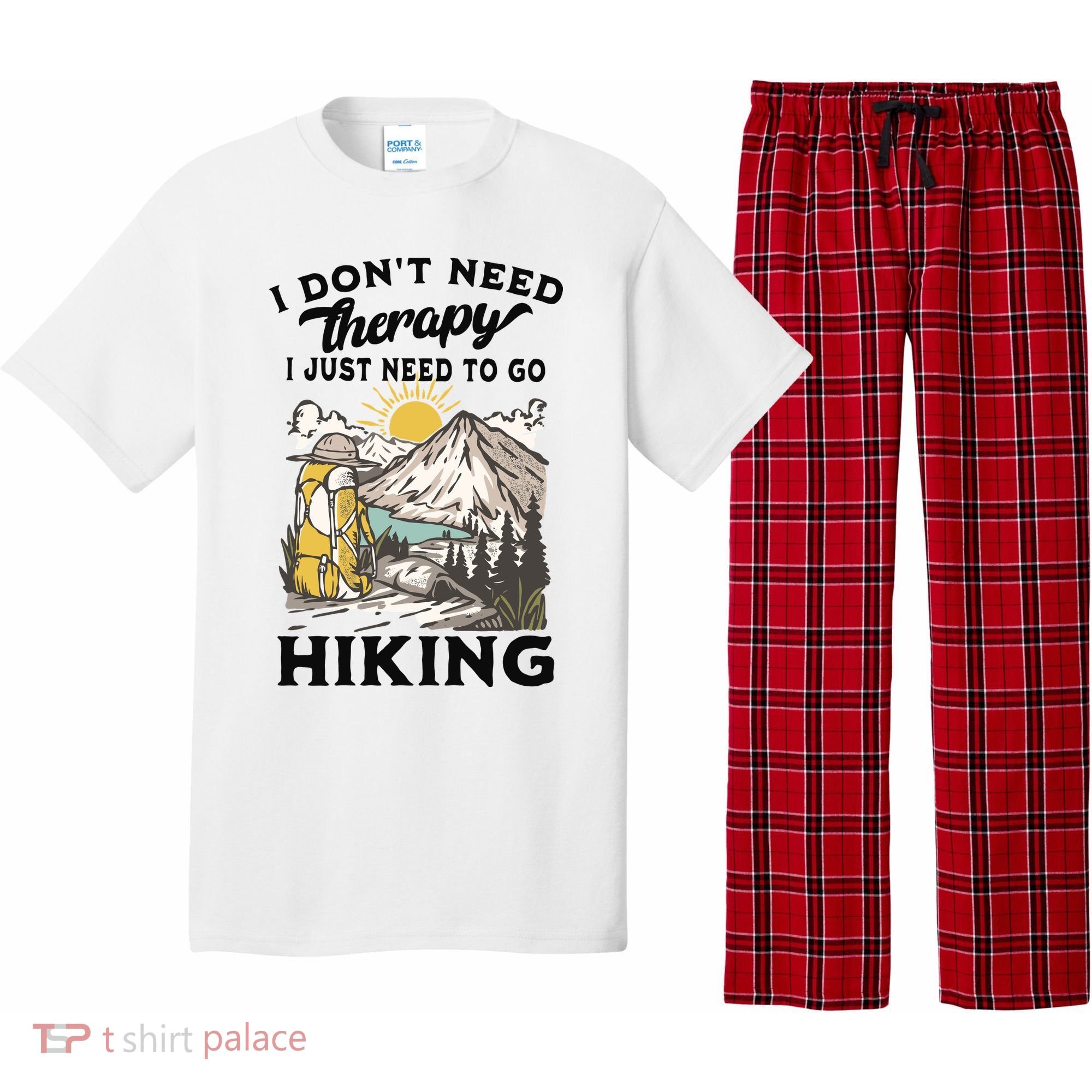 I DonT Need Therapy I Just Need To Go Hiking Pajama Set