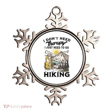 I DonT Need Therapy I Just Need To Go Hiking Ornament