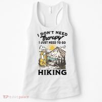 I DonT Need Therapy I Just Need To Go Hiking Women's Tank Top thumb 0