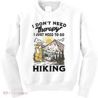 I DonT Need Therapy I Just Need To Go Hiking Kids Sweatshirt thumb 0