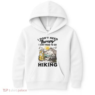 I DonT Need Therapy I Just Need To Go Hiking Kids Hoodie