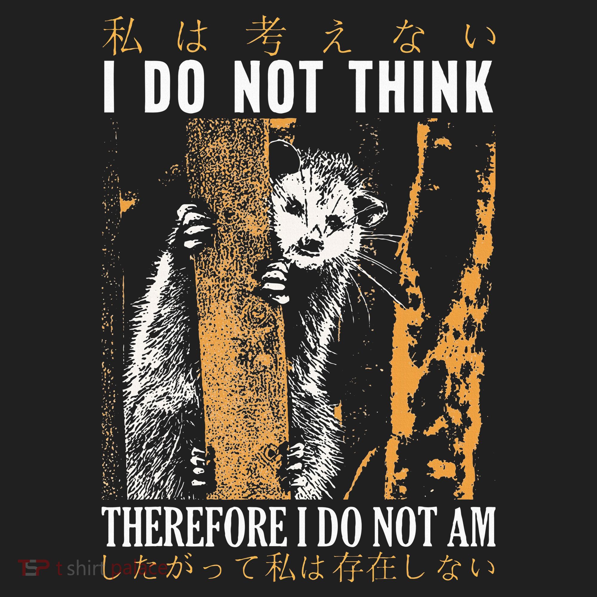 I Do Not Think Therefore I Do Not Am Japanese Possum Tumbler