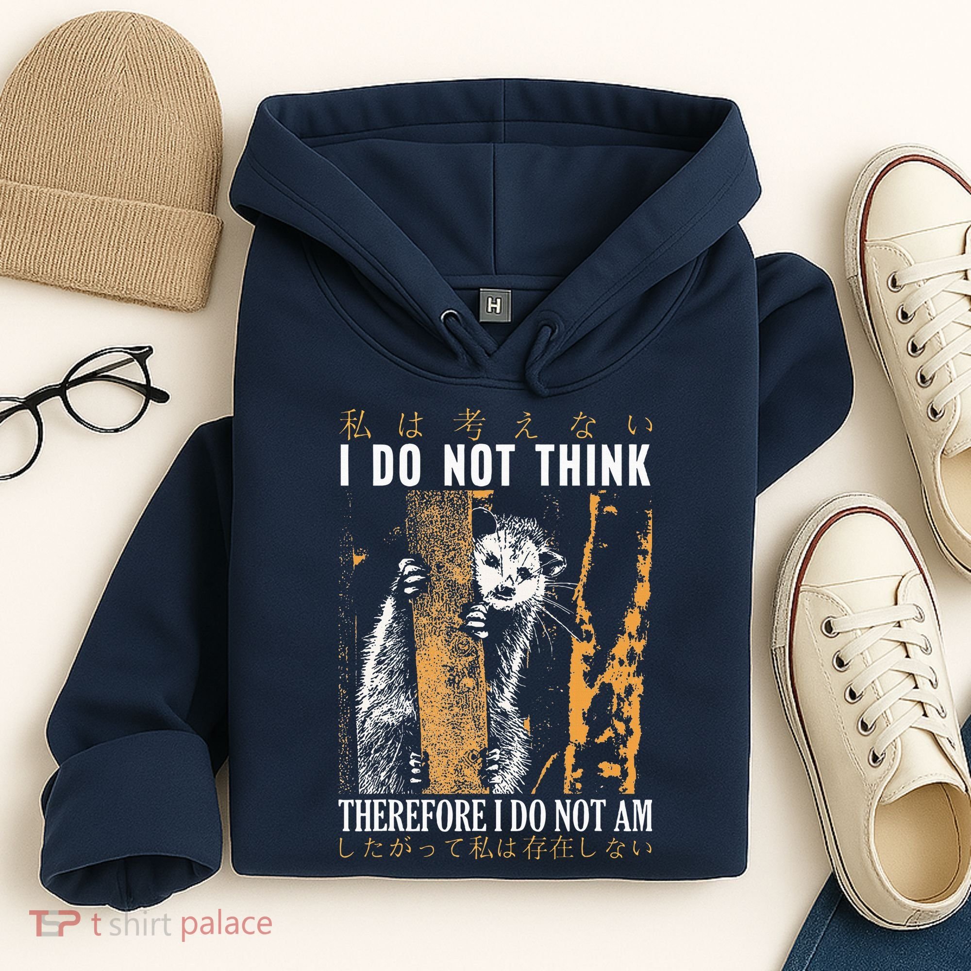 I Do Not Think Therefore I Do Not Am Japanese Possum Hoodie