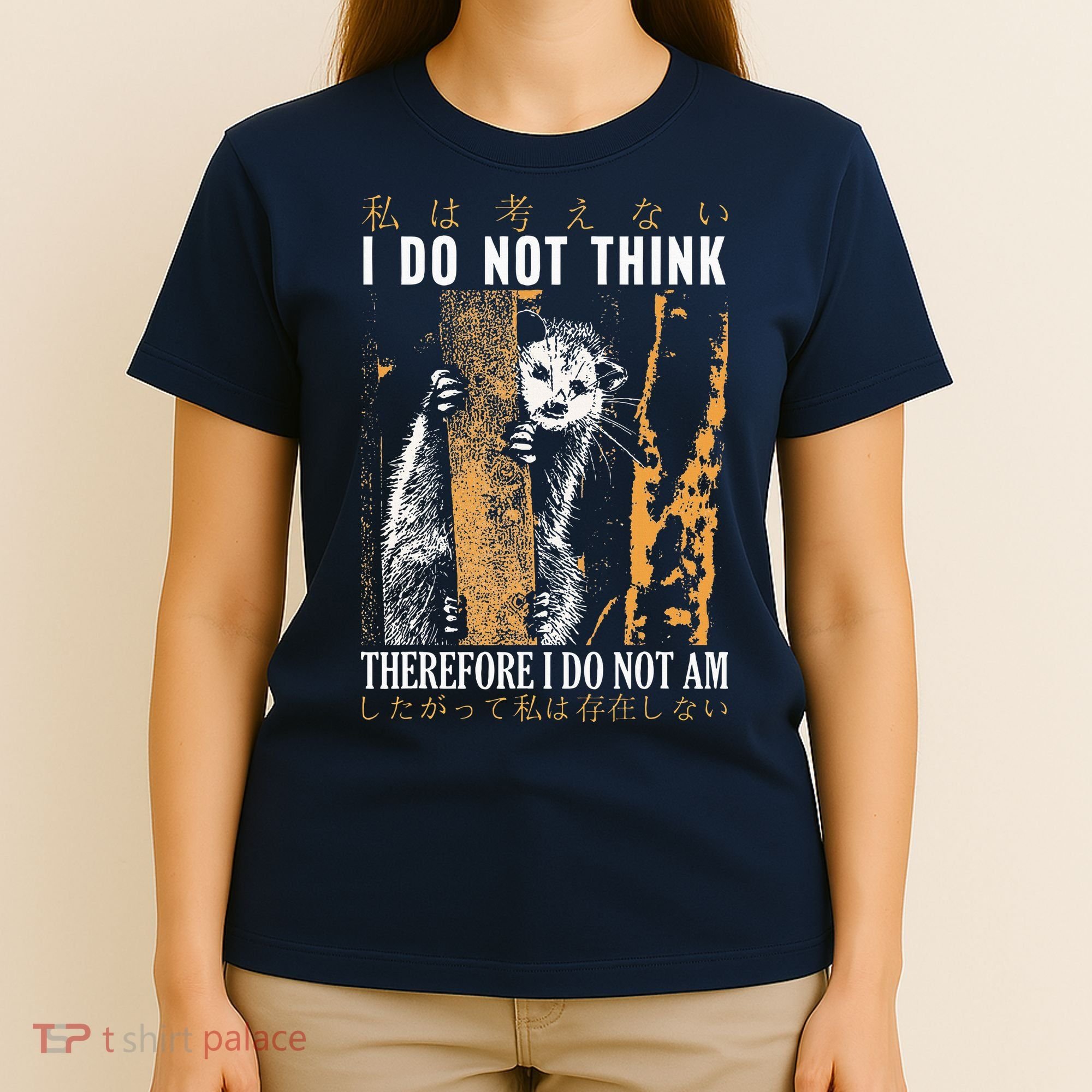 I Do Not Think Therefore I Do Not Am Japanese Possum T-Shirt