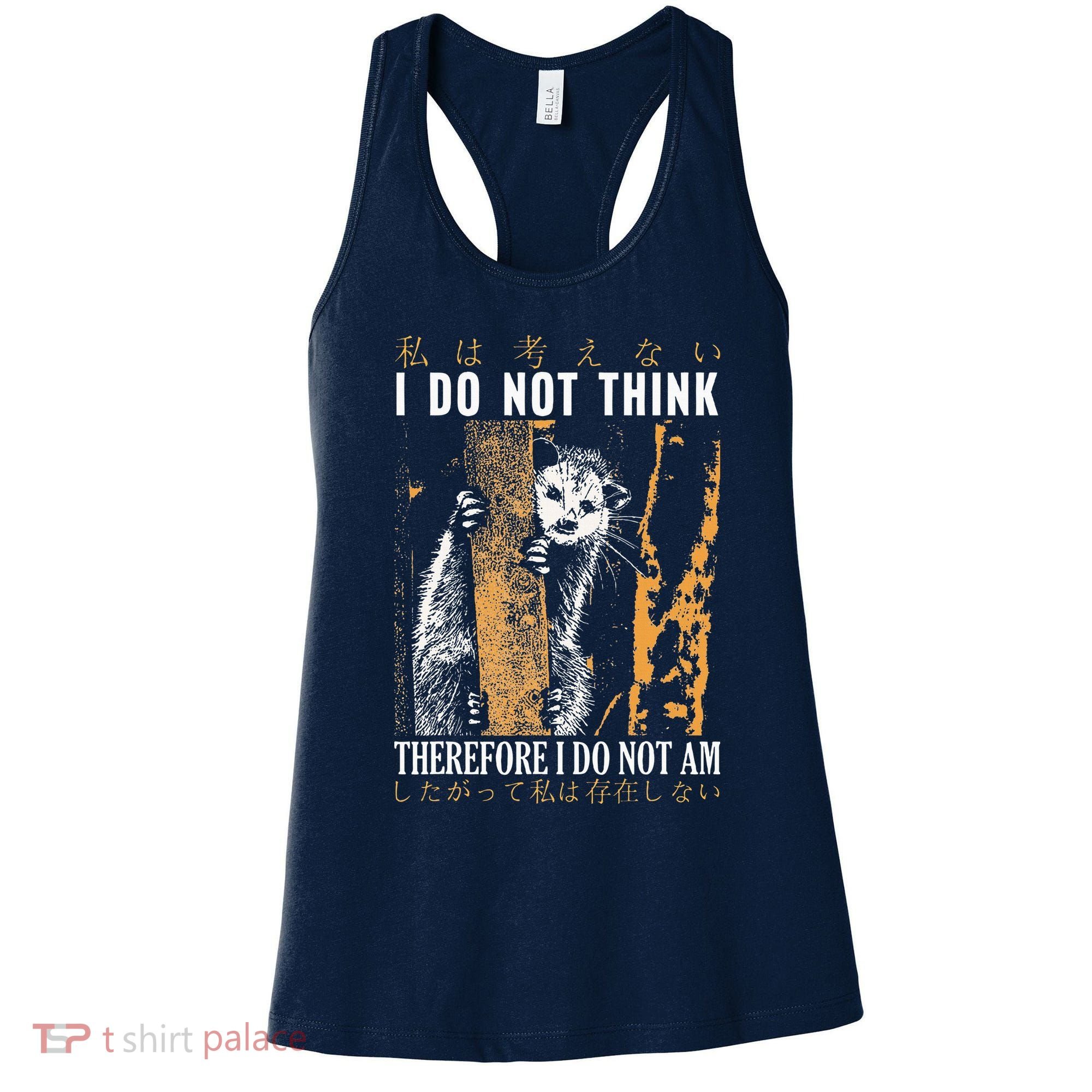 I Do Not Think Therefore I Do Not Am Japanese Possum Women's Tank Top