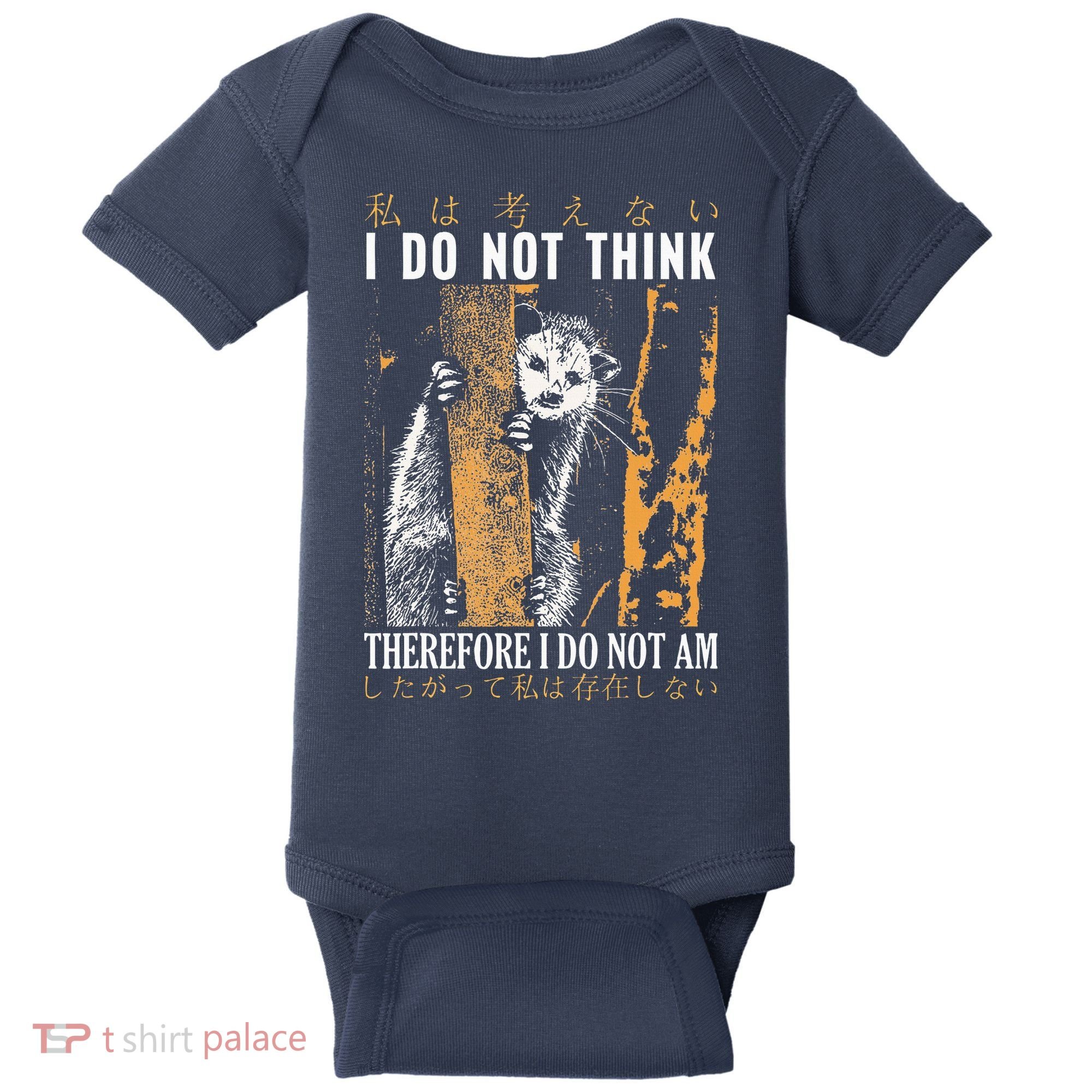 I Do Not Think Therefore I Do Not Am Japanese Possum Baby Bodysuit
