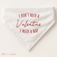 I Dont Need A Valentine I Need A Nap Funny USA-Made Doggie Bandana thumb 0
