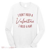 I Dont Need A Valentine I Need A Nap Funny Long Sleeve Shirt thumb 0