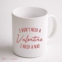 I Dont Need A Valentine I Need A Nap Funny Coffee Mug thumb 1