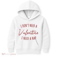 I Dont Need A Valentine I Need A Nap Funny Kids Hoodie thumb 0