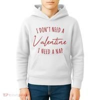 I Dont Need A Valentine I Need A Nap Funny Kids Hoodie thumb 4