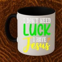 I Don't Need Luck I Have Jesus God St Patricks Day Christian Coffee Mug thumb 2