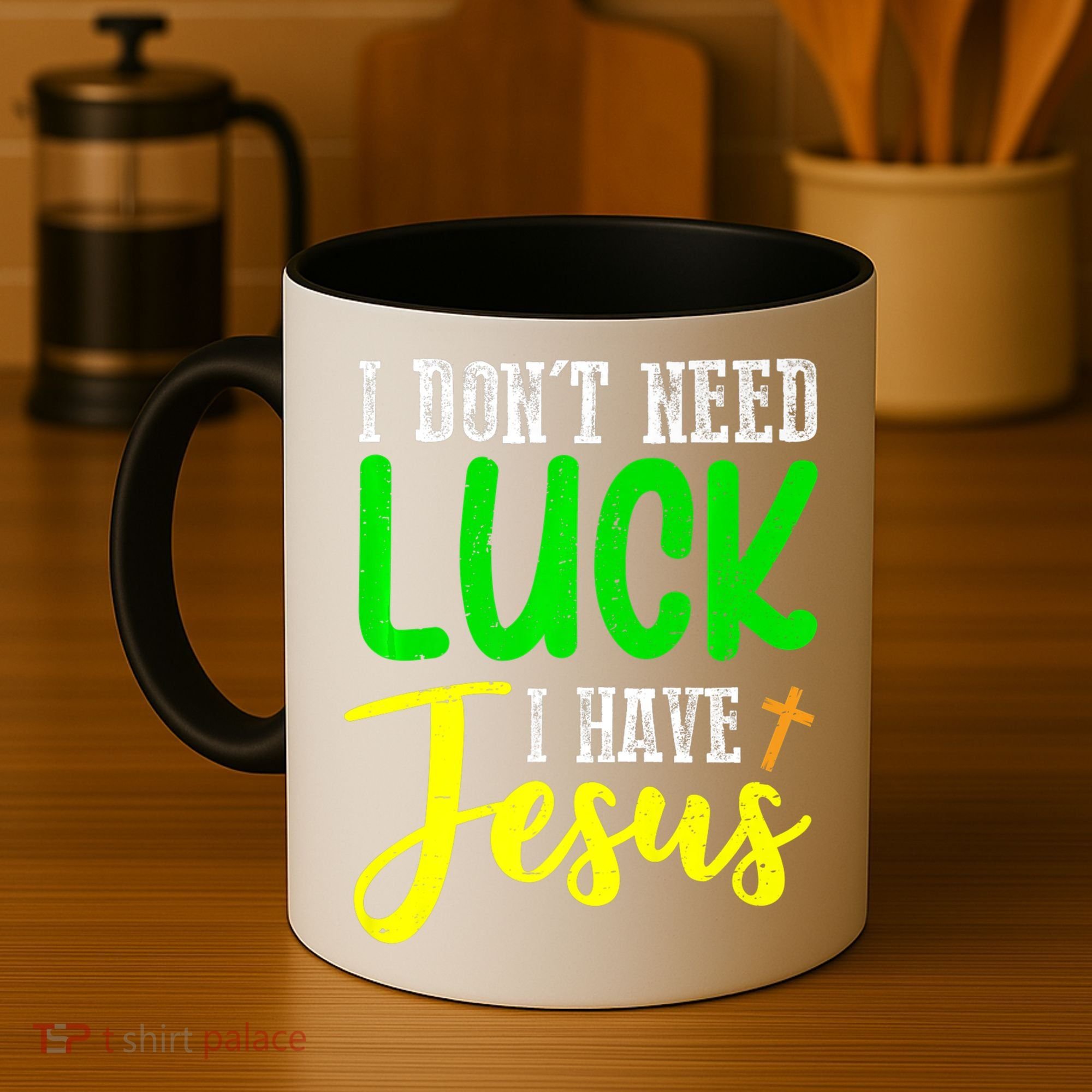 I Don't Need Luck I Have Jesus God St Patricks Day Christian Coffee Mug