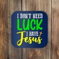 I Don't Need Luck I Have Jesus God St Patricks Day Christian Coaster thumb 0