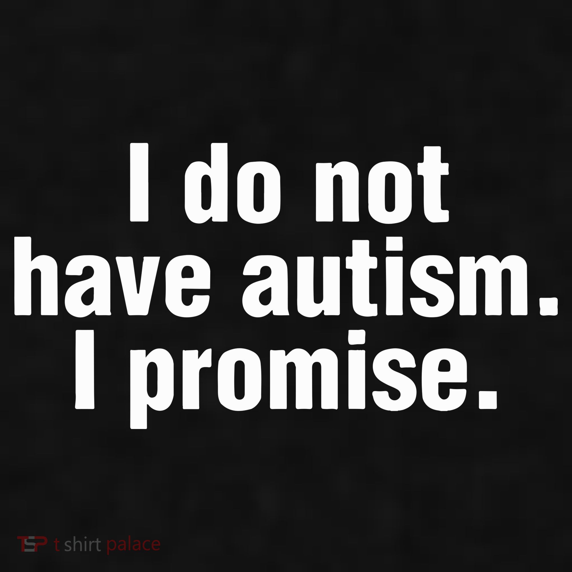 I Do Not Have Autism I Promise Ladies PosiCharge Tri-Blend Wicking Tank