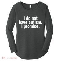 I Do Not Have Autism I Promise Women's Perfect Tri Tunic Long Sleeve Shirt thumb 0