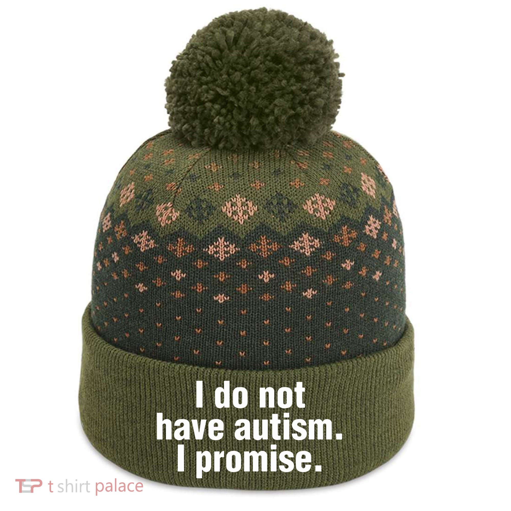 I Do Not Have Autism I Promise The Baniff Cuffed Pom Beanie