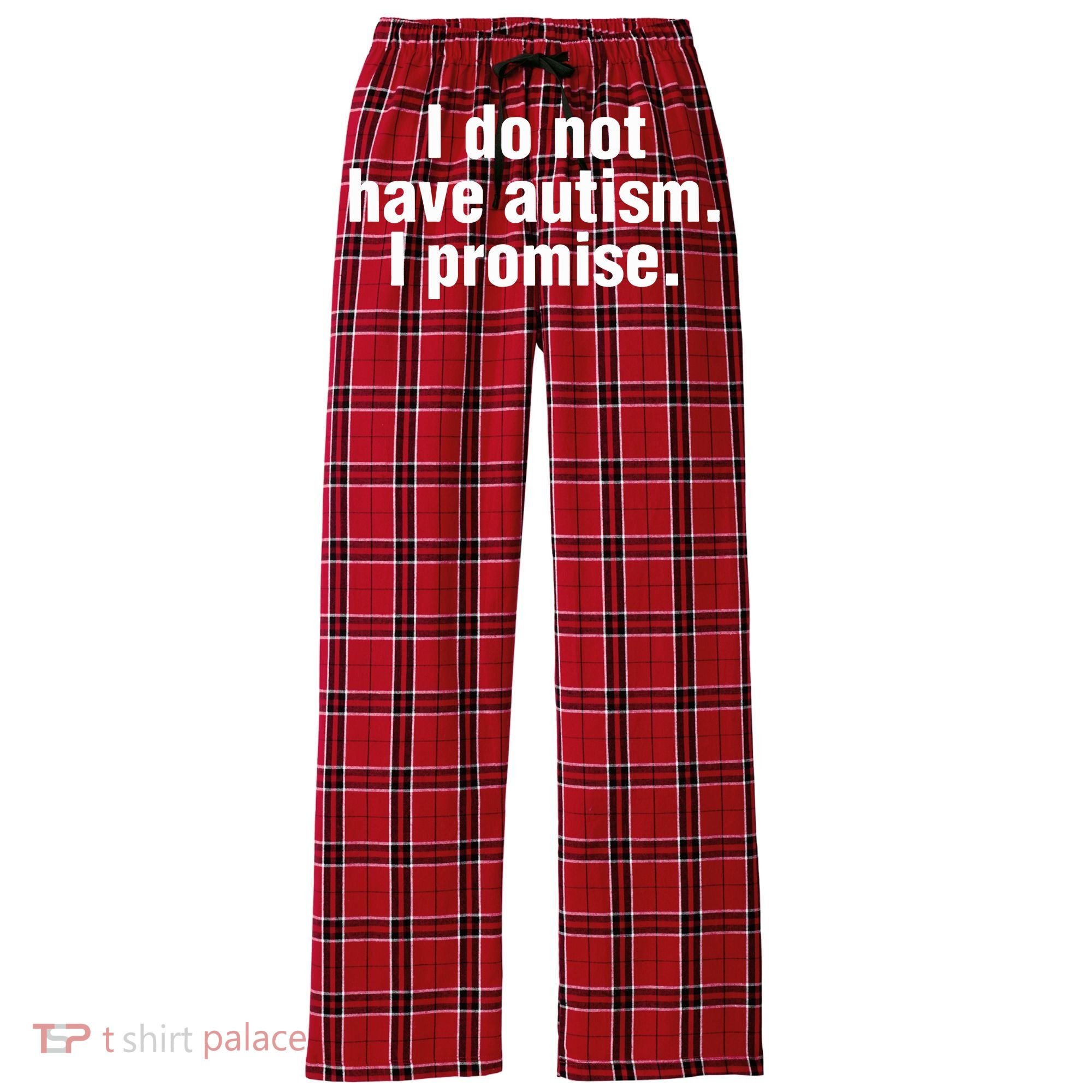 I Do Not Have Autism I Promise Women's Flannel Plaid Pajama Pants