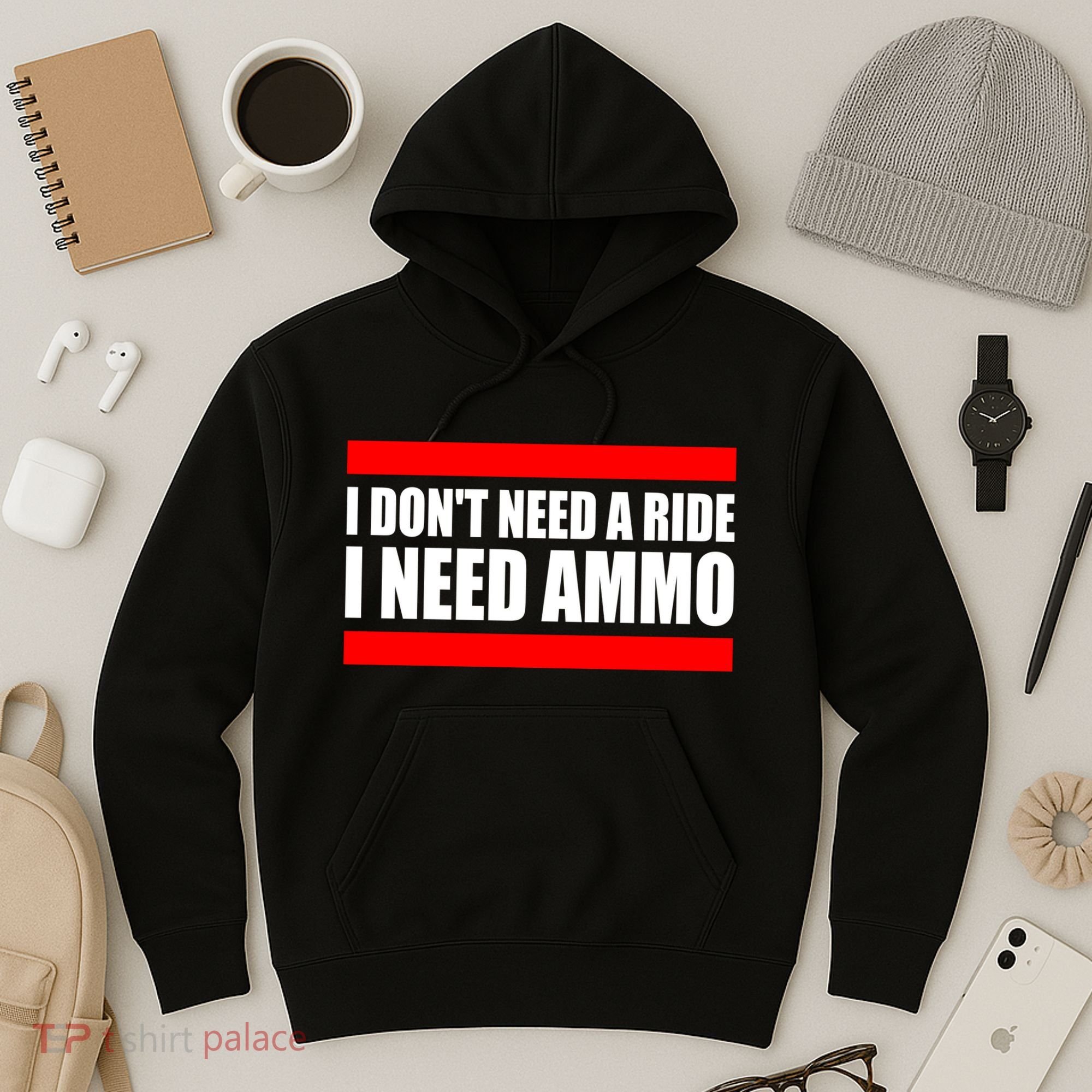 I Don't Need A Ride, I Need Ammo Ammunition Ukraine Hoodie