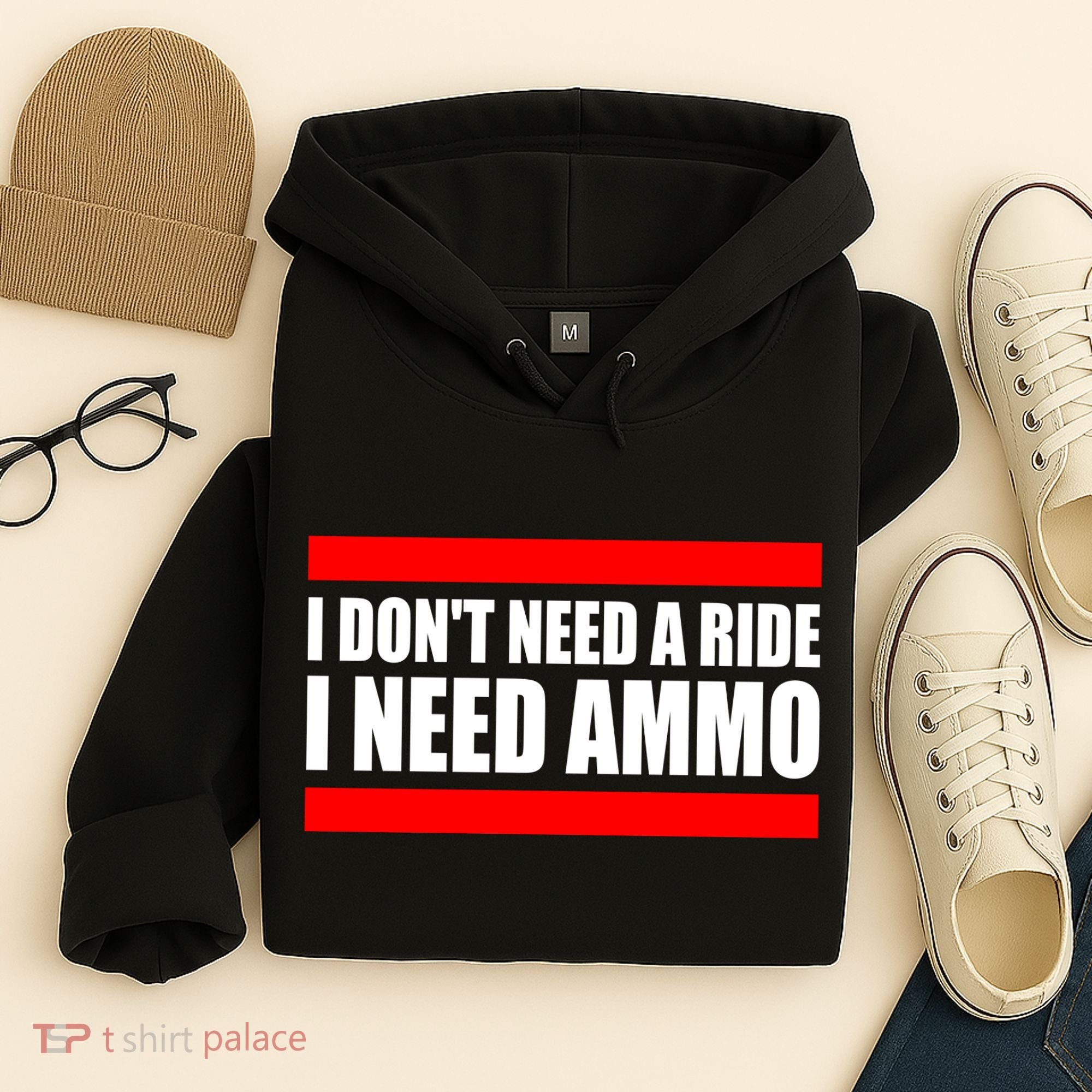 I Don't Need A Ride, I Need Ammo Ammunition Ukraine Hoodie