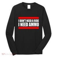I Don't Need A Ride, I Need Ammo Ammunition Ukraine Long Sleeve Shirt thumb 0